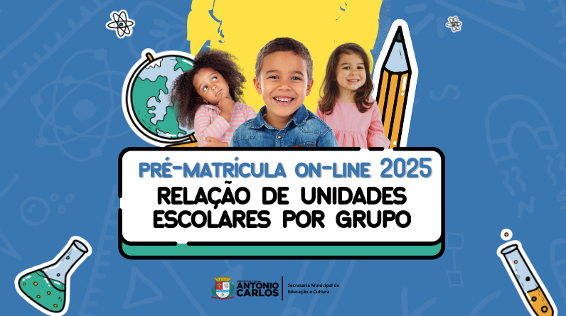 PRÉ-MATRÍCULA – RELAÇÃO DE UNIDADE ESCOLAR POR GRUPO